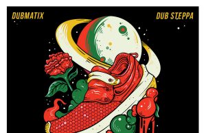 Dubmatix “Dub Steppa” – Song & Remix Stems out now!