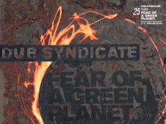 Dub Syndicate “Fear Of A Green Planet – 25 Years Edition” (Echo Beach)