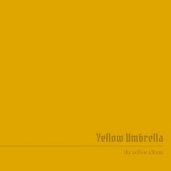 Yellow Umbrealla The Yellow Album