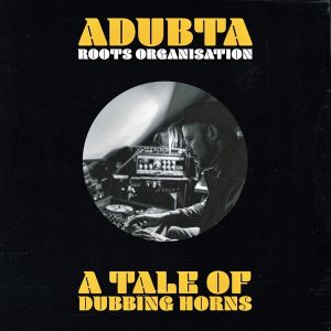 Adubta & Roots Organisation “A Tale Of Dubbing Horns” (Roots Organisation – 2024) Die beiden Veröffentlichungen “Strictly Recreational” und “A Tale Of Skanking Horns” von der Grazer Band Roots Organisation […]