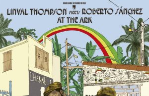 Linval Thompson meets Roberto Sánchez “At The Ark: The Marijuana Sessions In Dub” (A-Lone Productions)