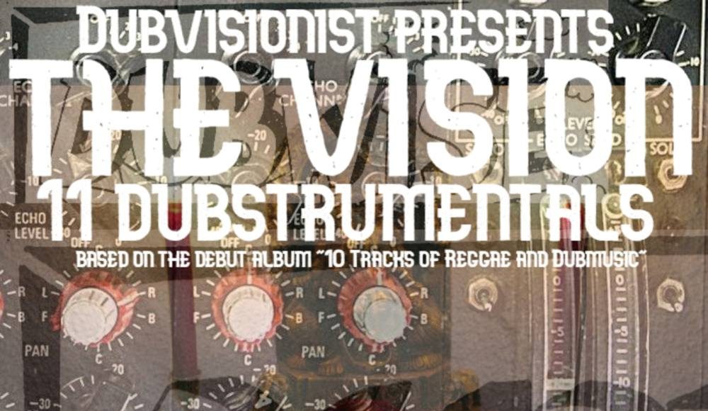 Dubvisionist meets The Vision