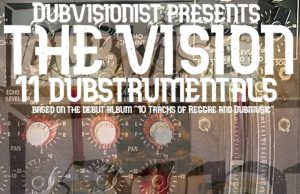 Dubvisionist presents The Vision “11 Dubstrumentals” (Perkussion & Elektronik)