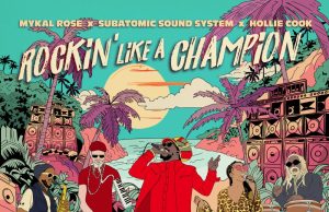 Mykal Rose & Subatomic Sound System & Hollie Cook “Rockin’ Like A Champion” (Subatomic Sound)
