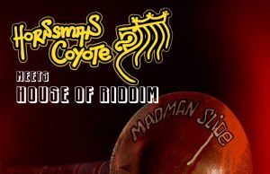 Hornsman Coyote meets House Of Riddim “Madman Slide” (House Of Riddim)
