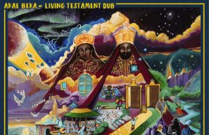 Akae Beka “Living Testament Dub” (Trinity Farm Music)