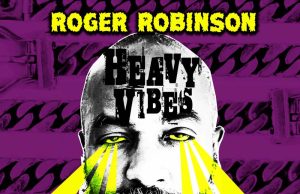 Roger Robinson “Heavy Vibes” (Jahtari)