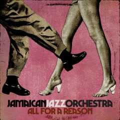 Jamaican Jazz Orchestra – All For A Reason