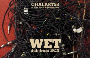 Chalart58 & The Soul Adventurers “WET” (La Panchita Records)