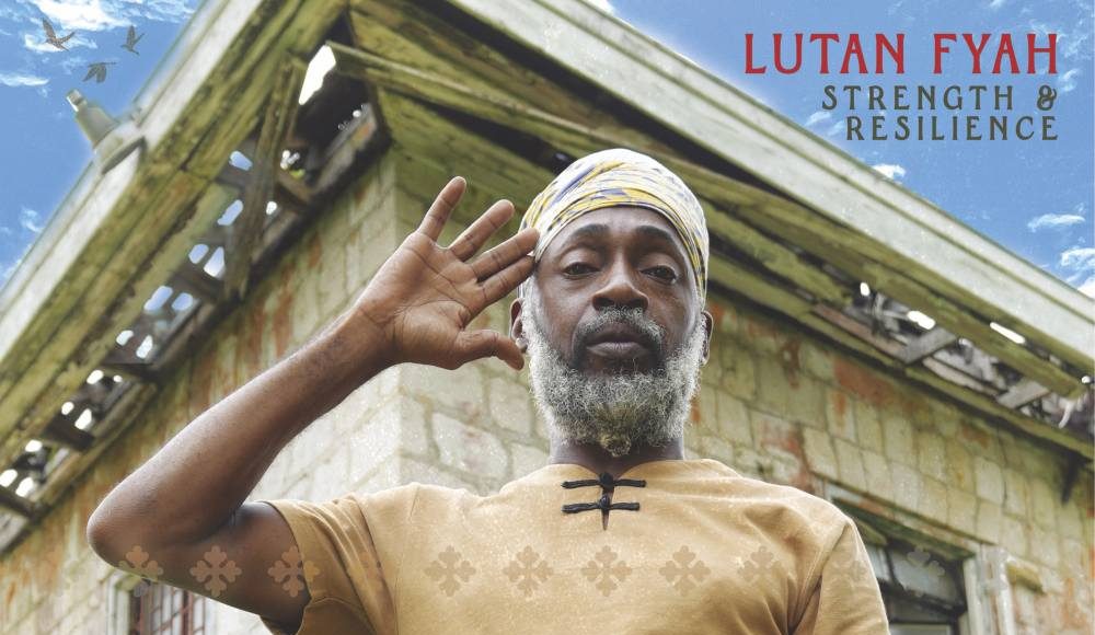 Lutan Fyah - Strength and Resilience