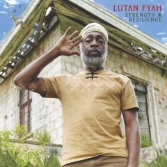 Lutan Fyah – Strength and Resilience