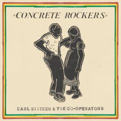 Earl Sixteen & The Co-Operators – Concrete Rockers