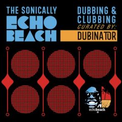 Dubinator – The Sonically Echo Beach