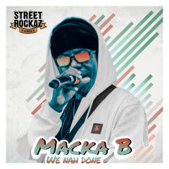 Street Rockaz – Macka B – We Nah Done