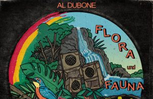 Al Dubone, Dub Plantage, Rapha Farmer “Flora Und Fauna” (basscomesaveme)
