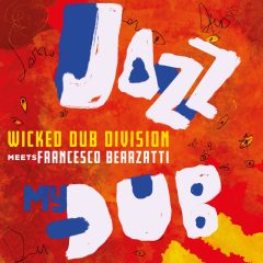 Wicked Dub Division – Jazz My Dub
