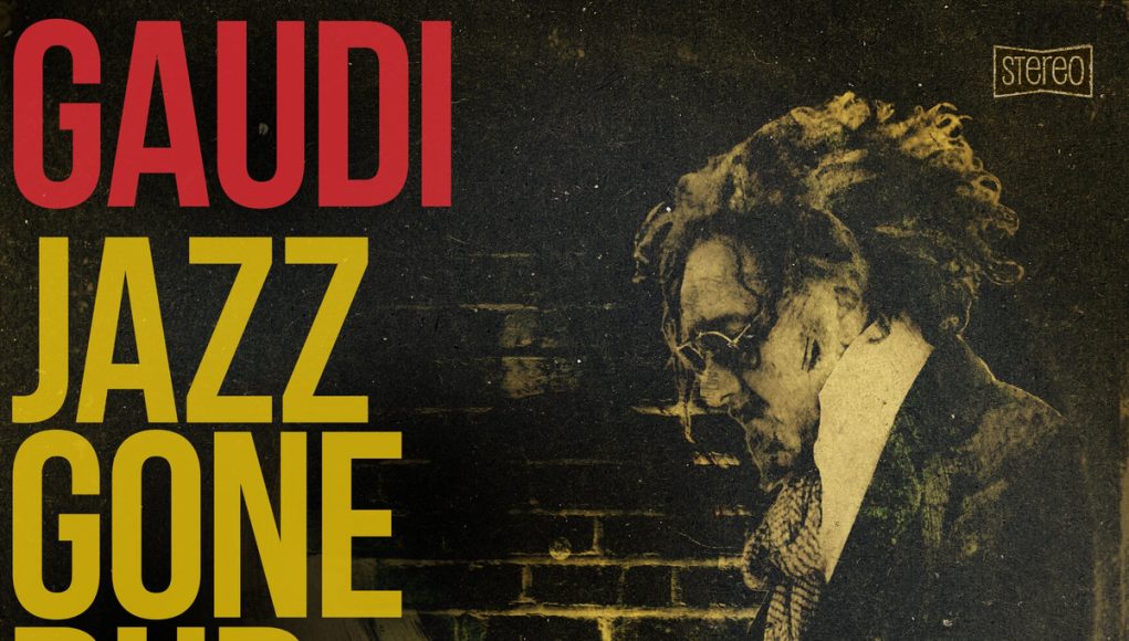 Gaudi - Jazz Gone Dub