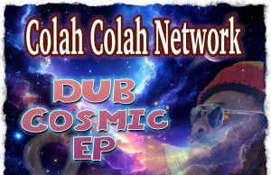 Colah Colah “Dub Cosmic” (Klangschatz Productions)