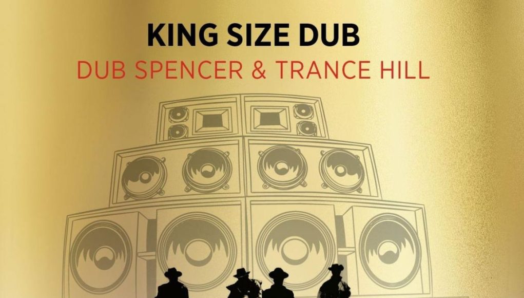 Dub Spencer & Trance Hill - King Size Dub