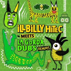 Illbilly Hitec meets La Gorda Dubs